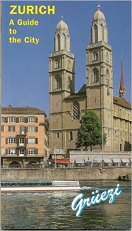 Цюрих. Путеводитель по городу. Zurich: A Guide to the City