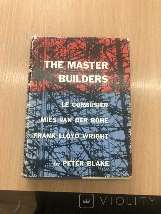 Пітер Блейк Видатні архітектори Ле Корбюзьє, Міс ван дер Рое, Френк Ллойд Райт.