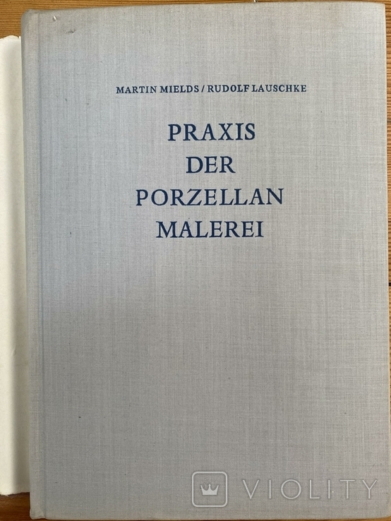 "The Practice of Drawing on Porcelain" - Praxis der Porzellanmalerei", Leipzig, 1965. 248 Art., photo number 3