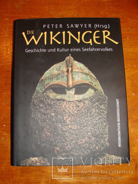 Die Wikinger. Geschichte und kultur eines Seefahrervolkes. Викинги.