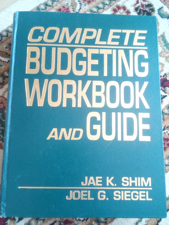 Jae k.shim , joel g.siegel Complete budgeting Workbook and Guide, numer zdjęcia 2
