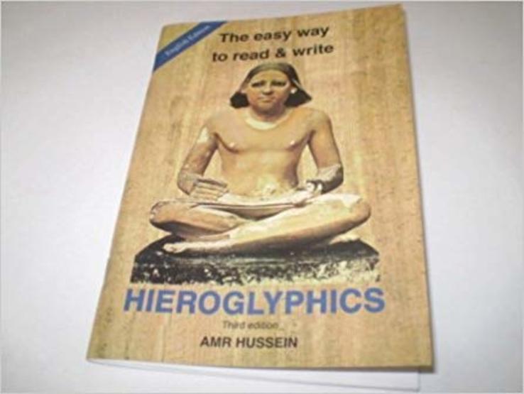 Amr Hussein "The easy way to read &amp; write hieroglyphics" 3 edition