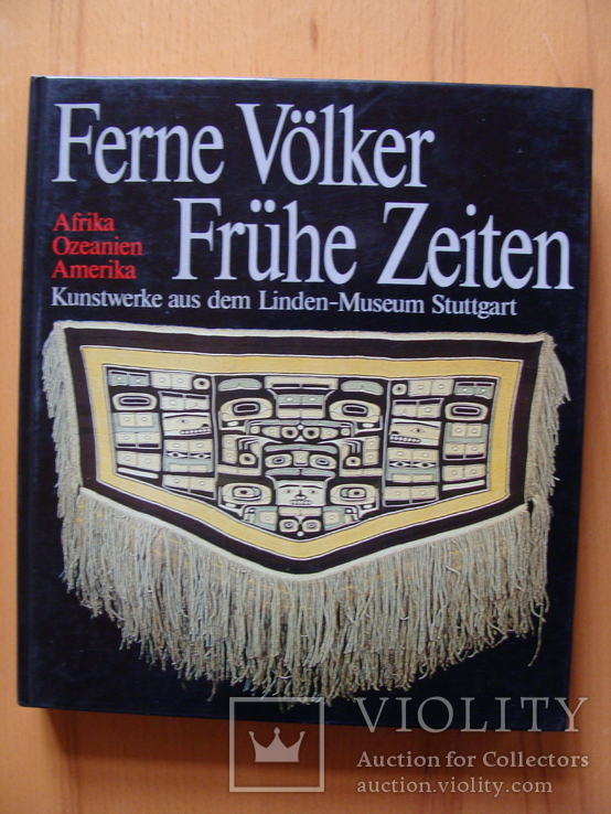 Ferne Völker - Frühe Zeiten.  Боги. Духи. Сокровища. Том 1., фото №2