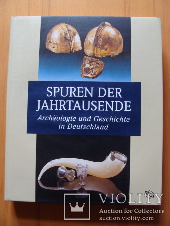 Spuren der jahrtausende. Следы тысячелетия. Археология и история в Германии., фото №2