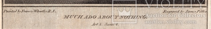 Старинная гравюра. Шекспир. "Много шума из ничего". 1803 год. (42 на 32 см.). Оригинал., фото №5