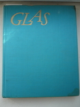 Кaempfer-Beyer "Glas" ( 4 тис.рокiв склу).1966р. Фотоальбом., фото №2