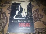 Galsworthy COURAGE and OTHER STORIES, фото №2