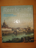 Rembrandt. Tizian. Bellotto. Рембрандт. Тициан. Bellotto., фото №2