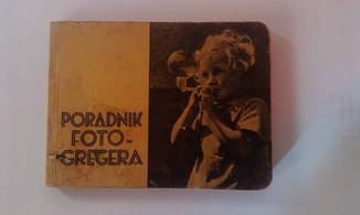 1938 Книга Рукововодство Фото Грегера PORADNIK FOTO-GREGERA, Польша